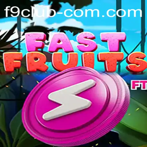 FastFruits: An Exciting New Game for the F9 CLUB Enthusiasts