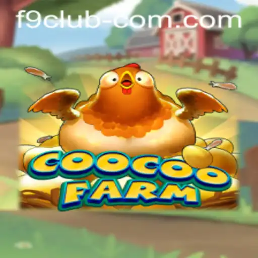 The Fascinating World of CooCooFarm and the F9 CLUB Phenomenon